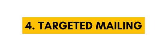 4 Targeted mailing